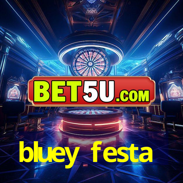 bluey festa